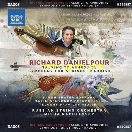 Russian String Orchestra & Misha Rachlevsky – Richard Danielpour: Talking to Aphrodite, Symphony for Strings & Kaddish (2019) FLAC的图片1