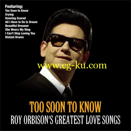 Roy Orbison – Too Soon To Know: Roy Orbison’s Greatest Love Songs (2019) FLAC的图片1