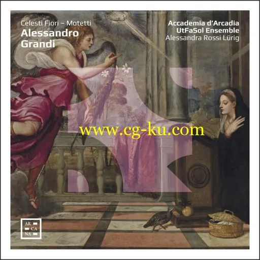 Accademia d’Arcadia, UtFaSol Ensemble, Alessandra Rossi Lrig – Grandi: Celesti Fiori – Motetti (2019) Flac的图片1