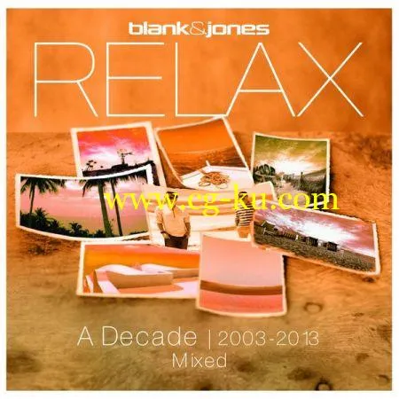 Blank Jones – Relax – A Decade 2003-2013 Mixed (2019) Flac的图片1