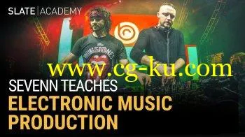 Slate Academy Sevenn Electronic Music Production TUTORiAL的图片1