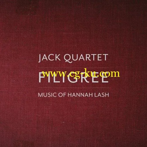 Jack Quartet, Hannah Lash – Filigree: Music of Hannah Lash (2019) Flac的图片1