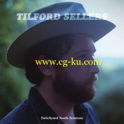 Tilford Sellers – Switchyard South Sessions (2019) FLAC的图片1