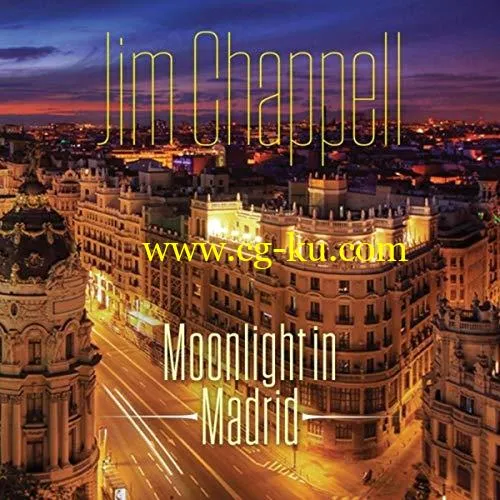 Jim Chappell – Moonlight in Madrid (2019) FLAC的图片1