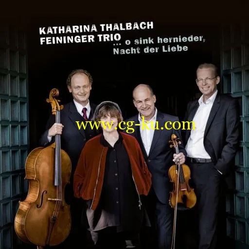 Katharina Thalbach Feininger Trio – O sink hernieder, Nacht der Liebe (2019) Flac的图片1