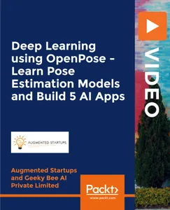 Deep Learning using OpenPose – Learn Pose Estimation Models and Build 5 AI Apps的图片1