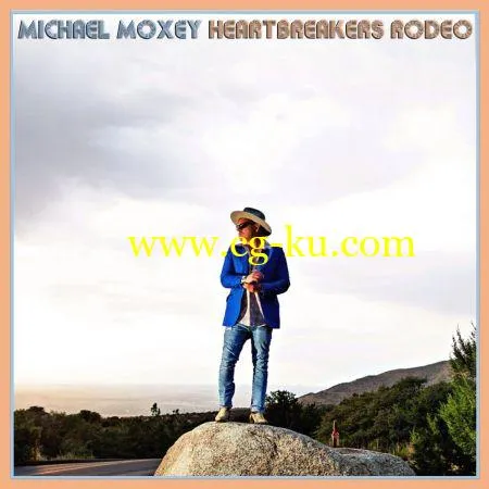 Michael Moxey – Heartbreakers Rodeo (2019) FLAC的图片1