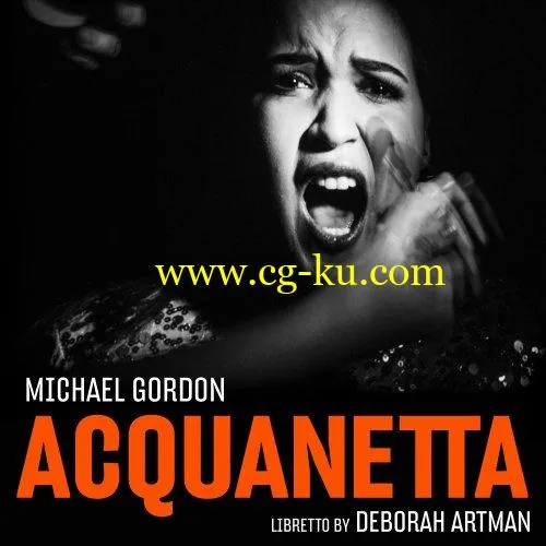 Daniela Candillari – Michael Gordon: Acquanetta (Chamber Version) (2019) Flac的图片1