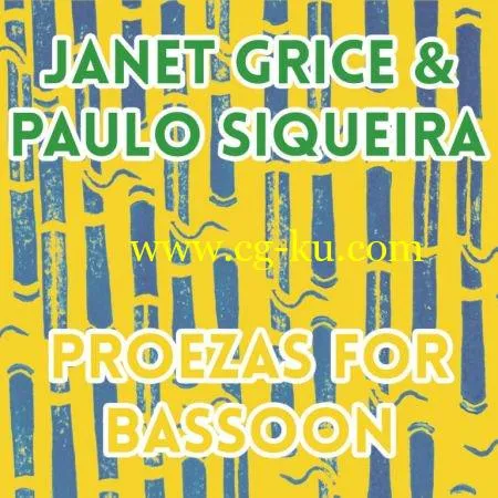 Janet Grice Paulo Siqueira – Proezas for Bassoon (2019) Flac的图片1