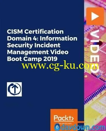 CISM Certification Domain 4: Information Security Incident Management Video Boot Camp 2019的图片1