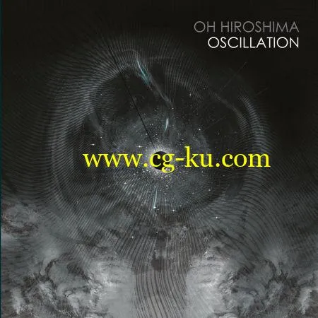 Oh Hiroshima – Oscillation (2019) FLAC的图片1