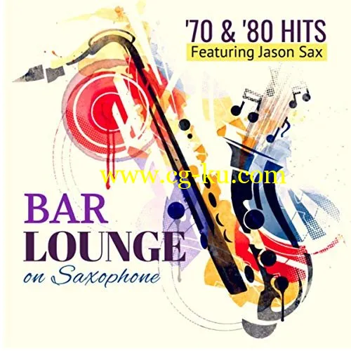 Giacomo Bondi featuring Jason Sax – Bar Lounge ’70 & ’80 Hits on Saxophone (2019) FLAC的图片1