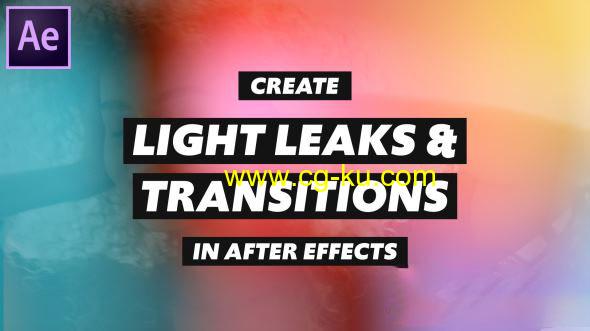 漏光光效叠加转场AE教程+英文字幕 Skillshare – Create Light Leaks and Transitions in After Effects的图片1