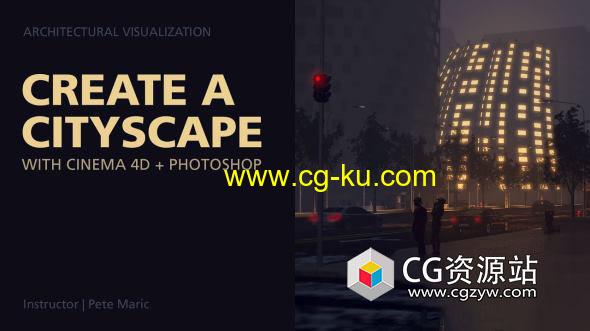 C4D三维夜景城市场景教程+英文字幕 Create a Cityscape with Cinema 4D + Photoshop的图片1