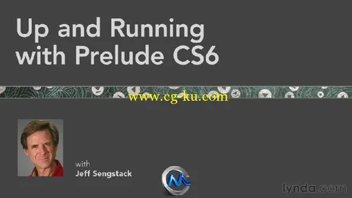 《Prelude CS6 媒体后期制作教程》Lynda Up and Running with Prelude CS6的图片1