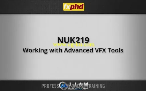 《Nuke影视特效先进技术视频教程》FXPHD NUK219 Working with Advanced VFX Tools的图片1