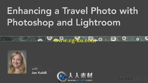 《Lightroom与PS旅游照片制作视频教程》Lynda.com Enhancing a Travel Photo with ...的图片1