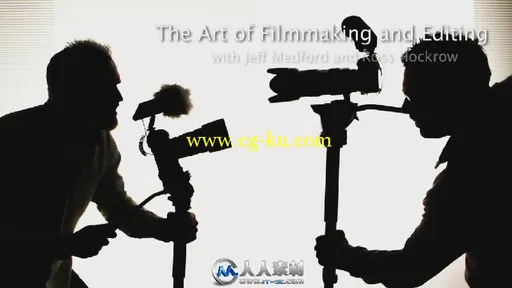 《艺术影片制作与编辑视频教程》CreativeLive The Art of Filmmaking and Editing的图片1