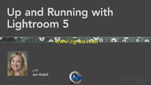 Lightroom5技能训练视频教程 Lynda.com Up and Running with Lightroom 5的图片1