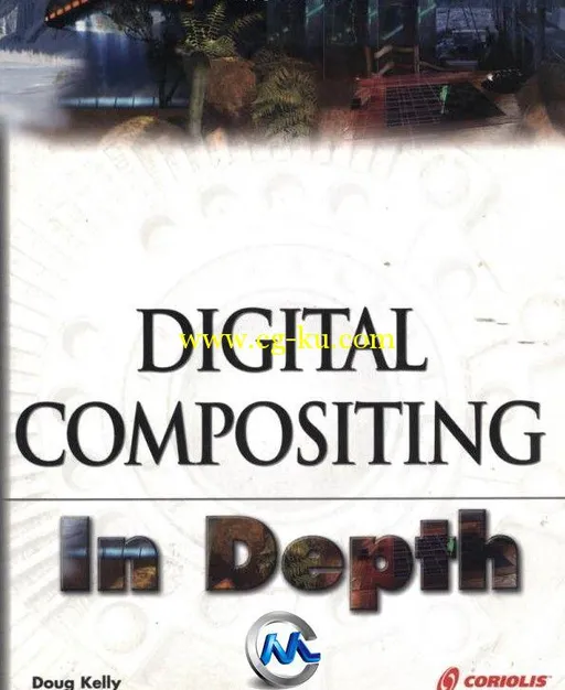 影视特效后期合成指南书籍 Digital Compositing In Depth The Only Guide to Post ...的图片1