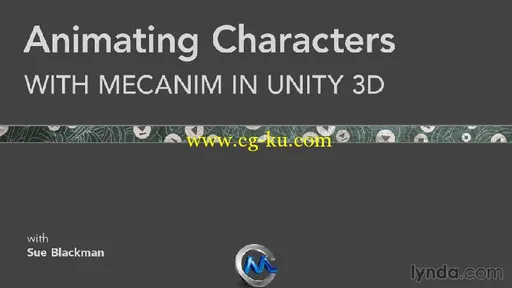 Unity 3D角色动画系统视频教程 Lynda.com Animating Characters with Mecanim in U...的图片1