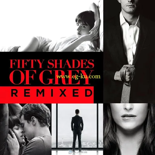 原声大碟 -五十度灰（混音版） Fifty Shades Of Grey Remixed的图片1