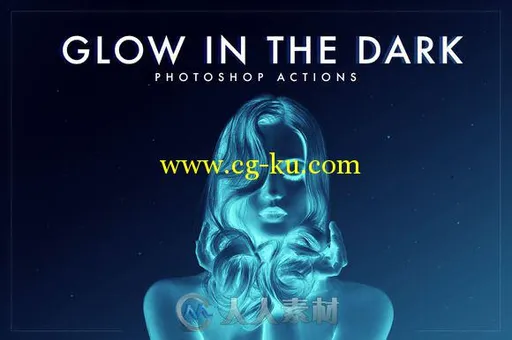 黑暗中的炙热人物肖像处理特效PS动作Glow in the dark Photoshop Actions_的图片1