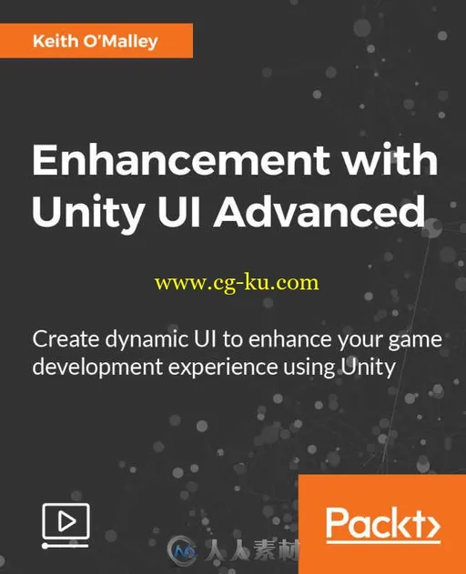 Unity用户UI界面高级制作视频教程 PACKT PUBLISHING ENHANCEMENT WITH UNITY UI AD的图片1