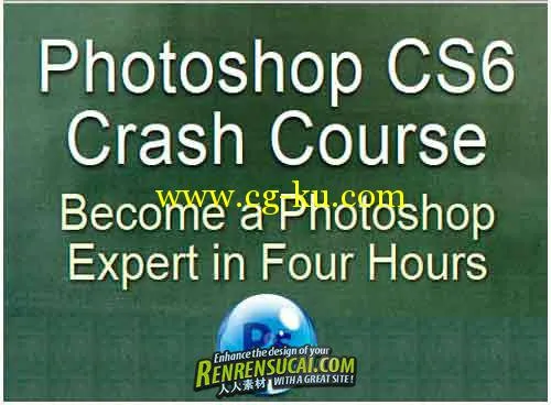 《Photoshop CS6速成班教程》Jeremy Shuback Photoshop CS6 Crash Course Become a Photoshop的图片1